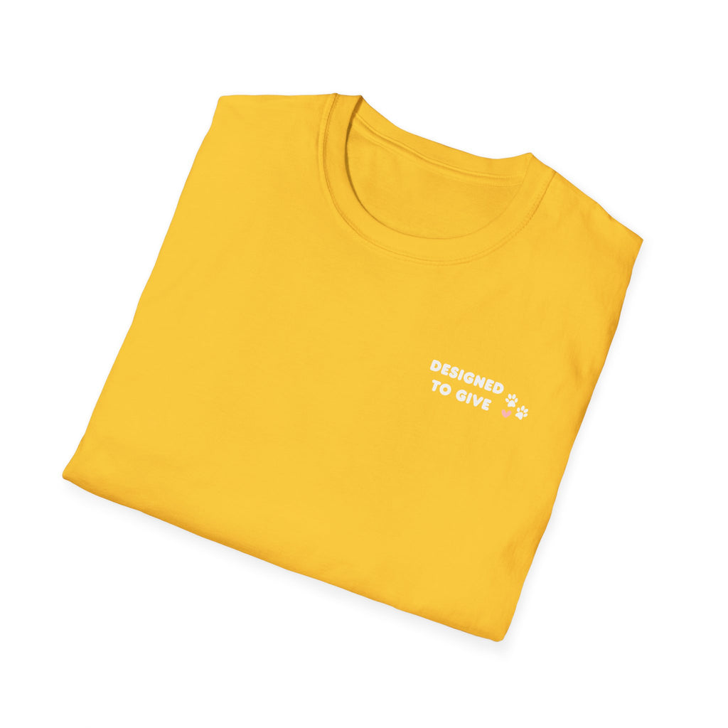 Pawsitive Vibes Only, Designed to Give Merch Tee