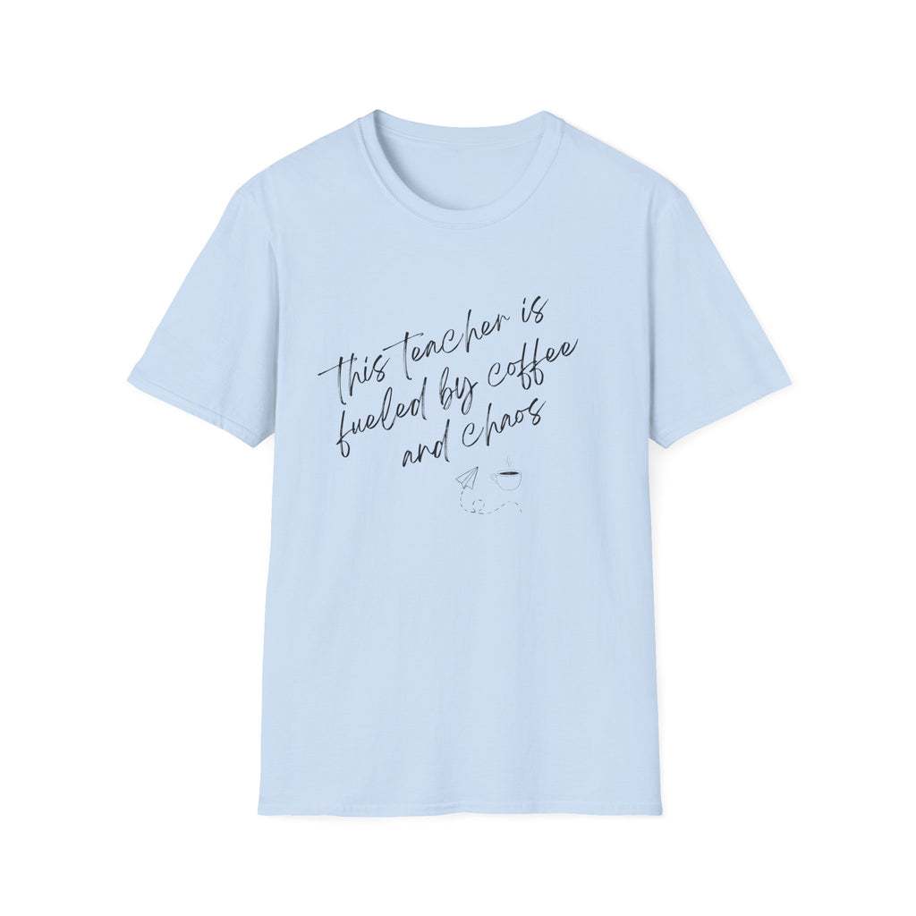 Teacher Tee- "This Teacher is Fueled by Coffee and Chaos"