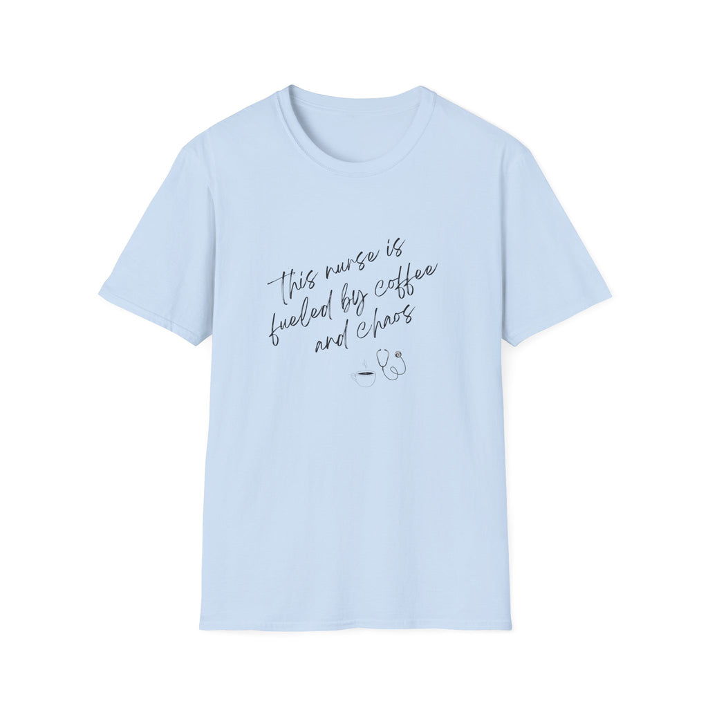 Nurse Tee- "This Nurse Is Fueled by Coffee and Chaos"
