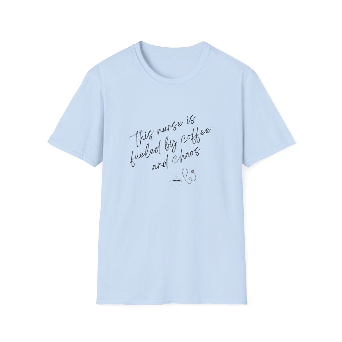 Nurse Tee- "This Nurse Is Fueled by Coffee and Chaos"