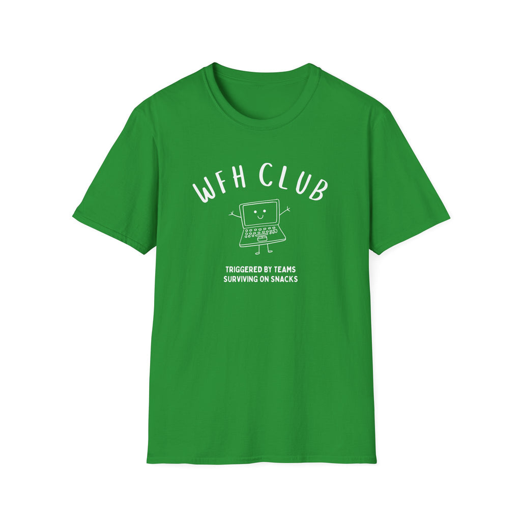 WFH Club T‑Shirt — "Triggered by Teams, Surviving on Snacks" Work‑From‑Home Tee