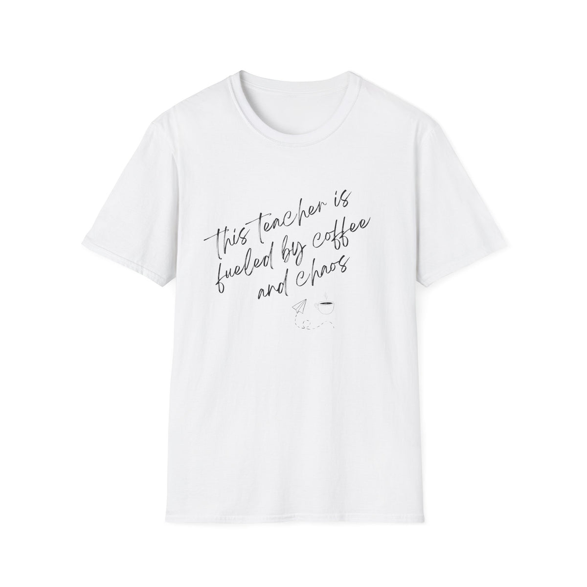 Teacher Tee- "This Teacher is Fueled by Coffee and Chaos"