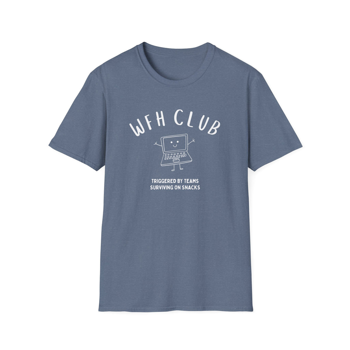 WFH Club T‑Shirt — "Triggered by Teams, Surviving on Snacks" Work‑From‑Home Tee